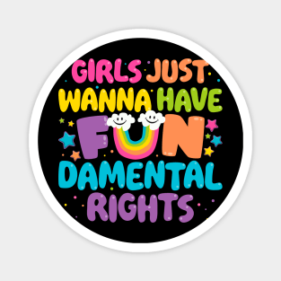 Girls Just Wanna Have FUNdamental Rights Magnet